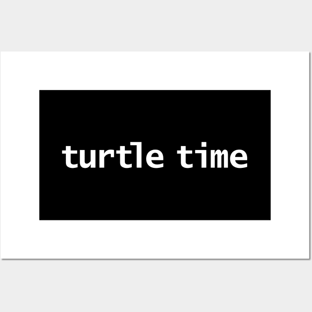 Turtle Time Minimal Typography White Text Wall Art by ellenhenryart